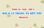 Bài 6.15 trang 24 Toán 10 Kết nối tri thức Tập 2